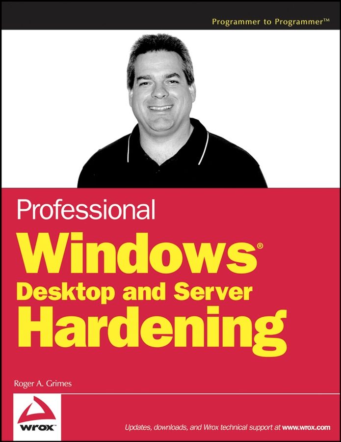 Professional Windows Desktop and Server Hardening By RA Grimes