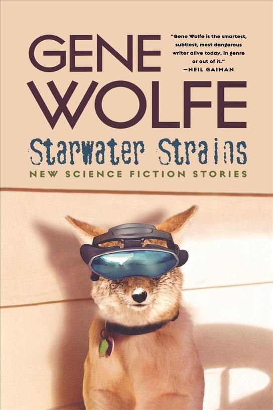 Starwater Strains By Gene Wolfe 9780765312037 (Paperback)