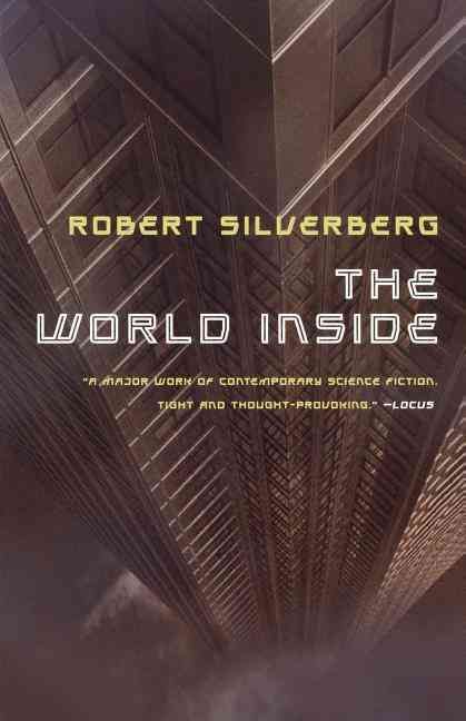 The World Inside By Robert Silverberg 9780765324320 (Book)