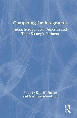 Competing for Integration By Kurt W. Radtke, Marianne Wiesebron