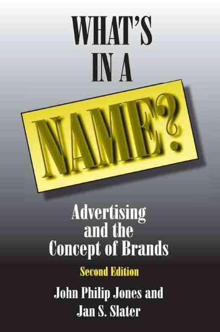 What's in a Name?: Advertising and the Concept of Brands 9780765611123