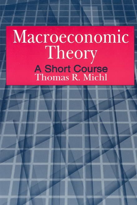 Macroeconomic Theory: A Short Course: A Short Course 9780765611420