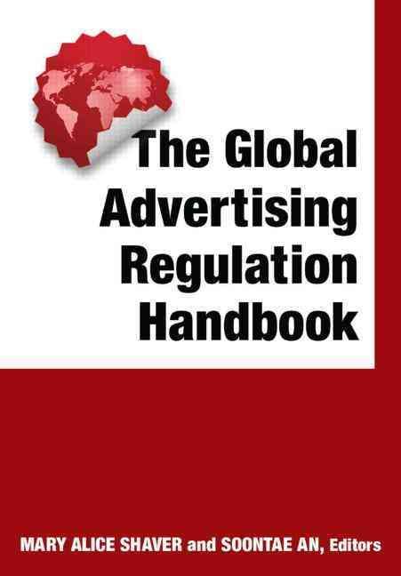 The Global Advertising Regulation Handbook By Shaver, Mary Alice