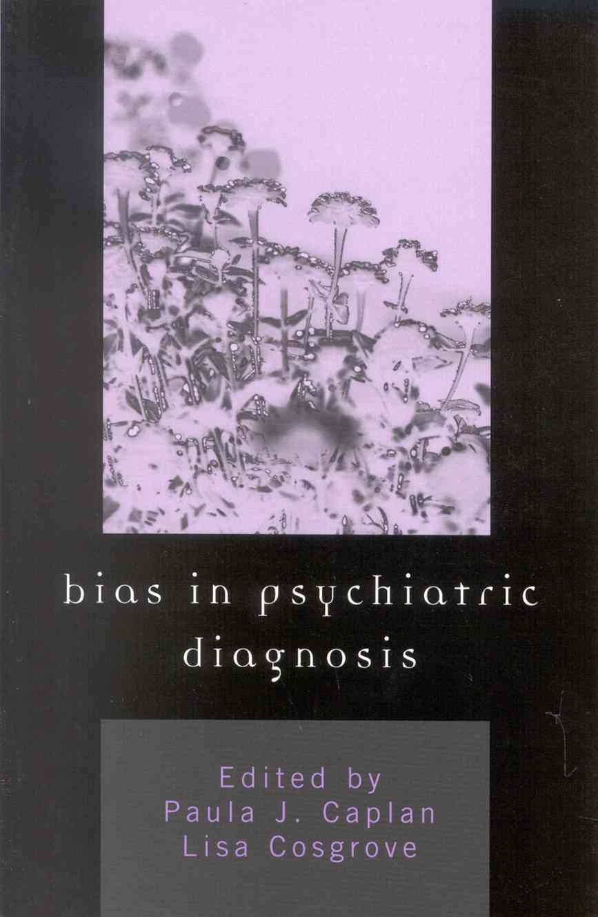 Bias in Psychiatric Diagnosis By Paula J. Caplan 9780765703750