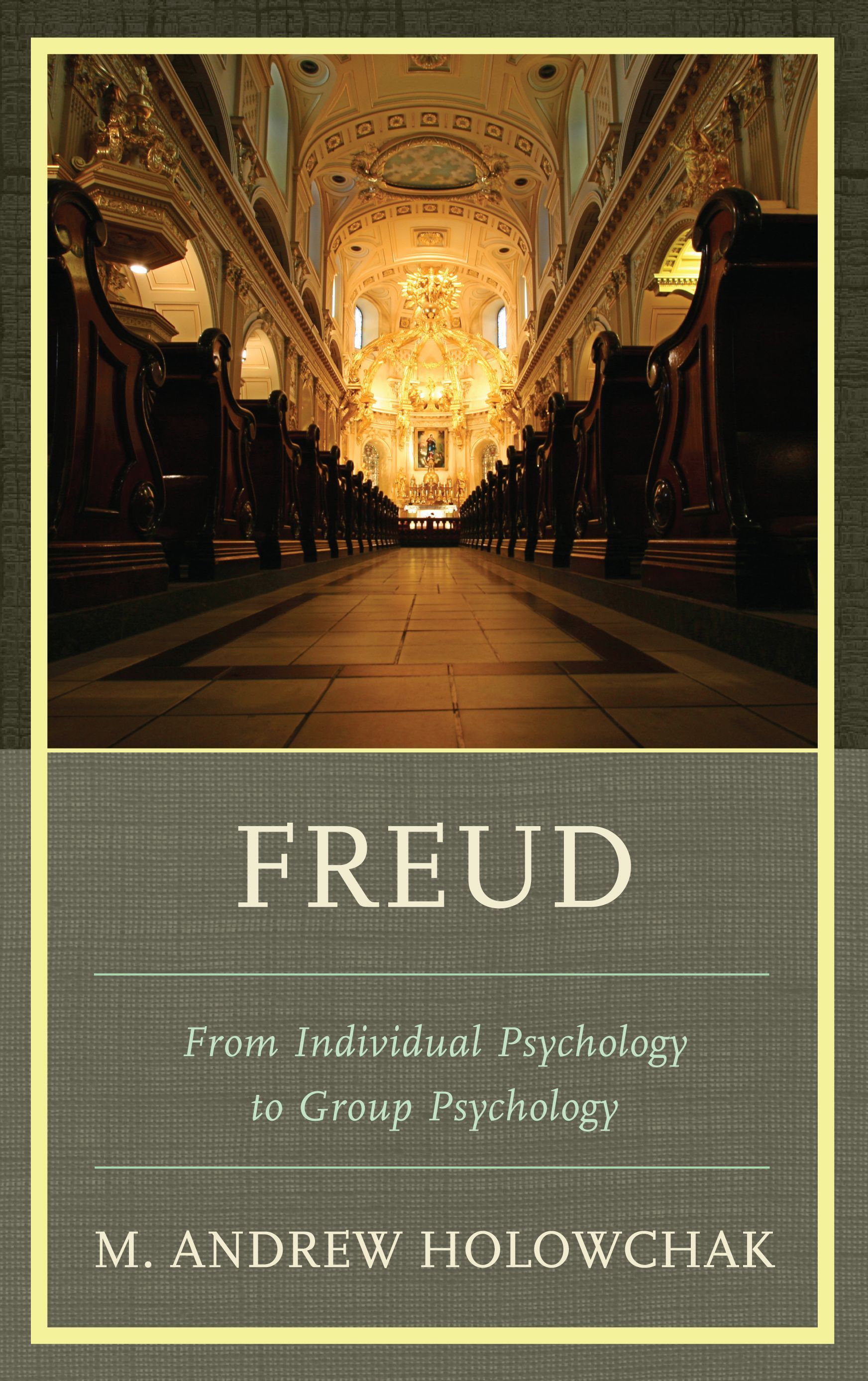 Freud By M. Andrew Holowchak 9780765709455 (Hardback)