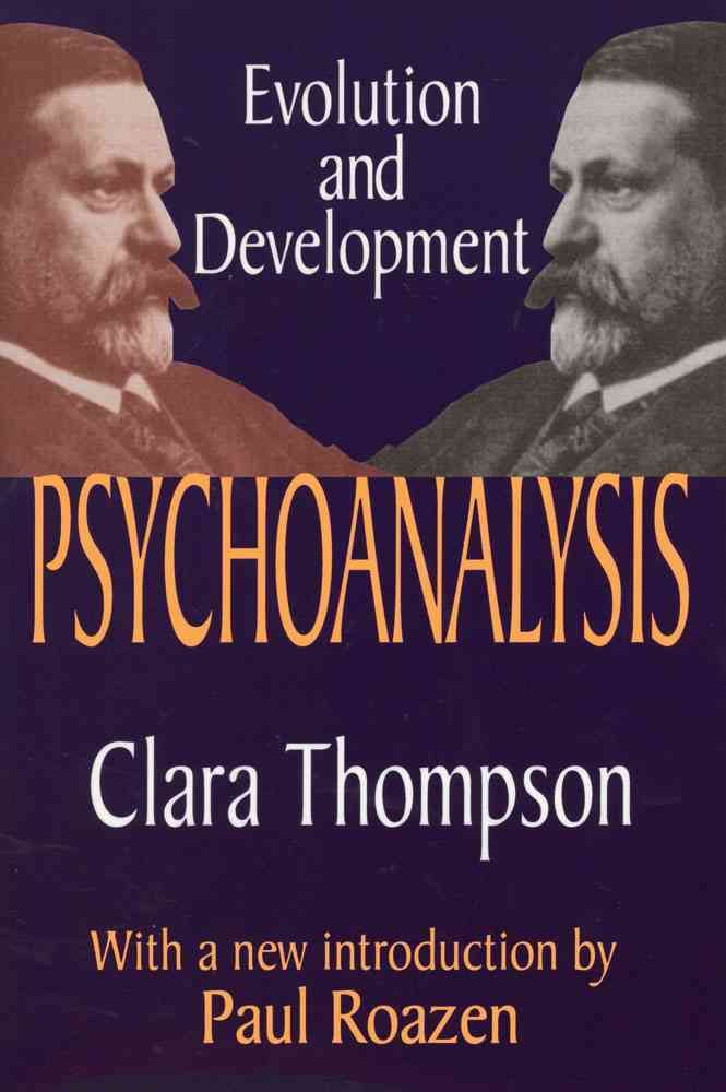 Psychoanalysis: Evolution and Development By Thompson, Clara