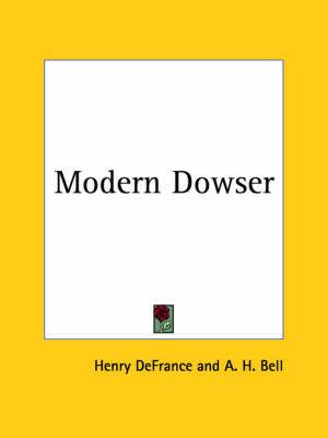 Modern Dowser (1930) By Henry DeFrance 9780766129856 (Paperback)