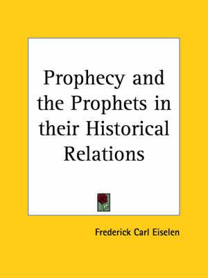 Prophecy and the Prophets in Their Historical Relations (1909)