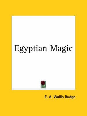 Egyptian Magic By E a Wallis Budge 9780766131446 (Paperback)