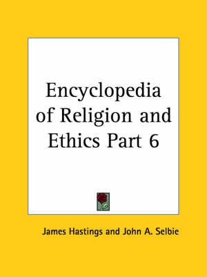 Encyclopedia of Religion & Ethics (1908) By James Hastings (Paperback)