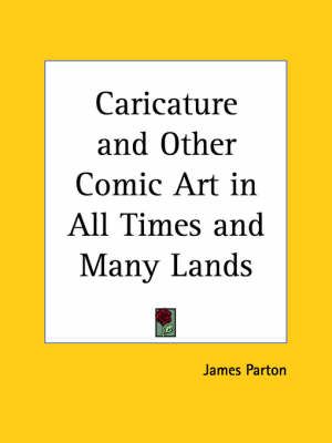 Caricature and Other Comic Art in All Times and Many Lands (1878)