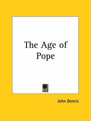 The Age of Pope By John Dennis 9780766138315 (Paperback)