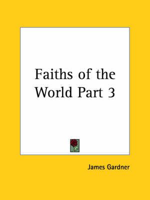 Faiths of the World Vol. 3 By James Gardner 9780766143050 (Paperback)