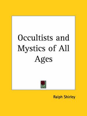 Occultists and Mystics of All Ages By Ralph Shirley 9780766145986