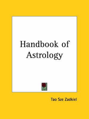 Handbook of Astrology Vol. 1 (1863) By Tao Sze Zadkiel 9780766149151