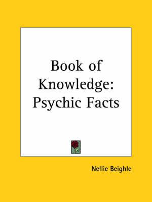 Book of Knowledge: Psychic Facts (1903) By Nellie Beighle (Paperback)