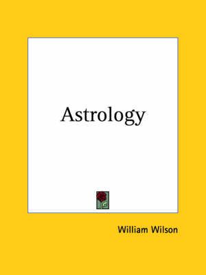 Astrology (1928) By William Wilson 9780766158221 (Paperback)