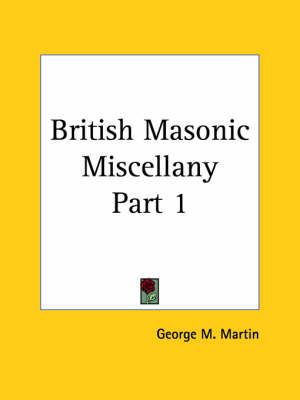 British Masonic Miscellany By George M. Martin 9780766158566