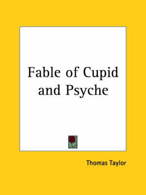 Fable of Cupid and Psyche (1795) By Thomas Taylor 9780766159679