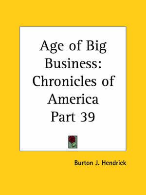 Age of Big Business By Burton J Hendrick 9780766160149 (Paperback)