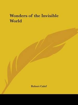 Wonders of the Invisible World (1828) By Robert Calef 9780766165731