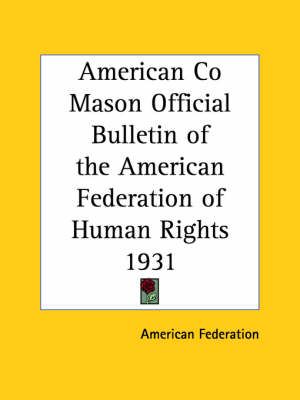 American Co Mason Official Bulletin of the American Federation of Human Rights (1931)
