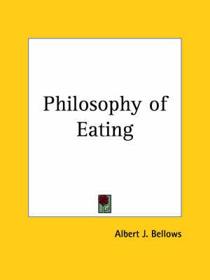 Philosophy of Eating By Albert J Bellows 9780766174795 (Paperback)