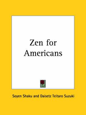 Zen for Americans (1913) By Soyen Shaku 9780766176614 (Paperback)