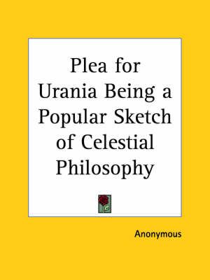 Plea for Urania Being a Popular Sketch of Celestial Philosophy (1854)