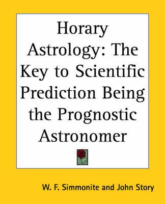 Horary Astrology By W.F. Simmonite 9780766184206 (Paperback)