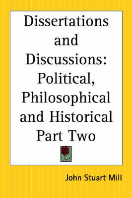 Dissertations and Discussions By John Stuart Mill 9780766188761