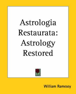 Astrologia Restaurata By William Ramesey 9780766192836 (Paperback)
