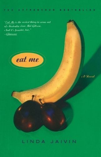 Eat Me By Linda Jaivin 9780767901598 (Paperback)