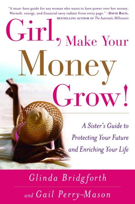 Girl, Make Your Money Grow! By Glinda Bridgforth, Gail Perry-Mason