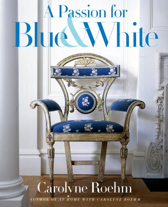 A Passion for Blue & White By Carolyne Roehm 9780767921138 (Hardback)