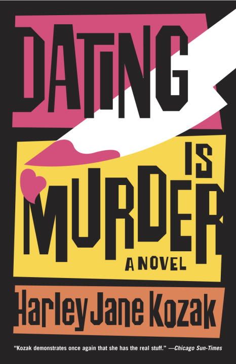 Dating Is Murder: A Novel By Kozak, Harley Jane 9780767921244
