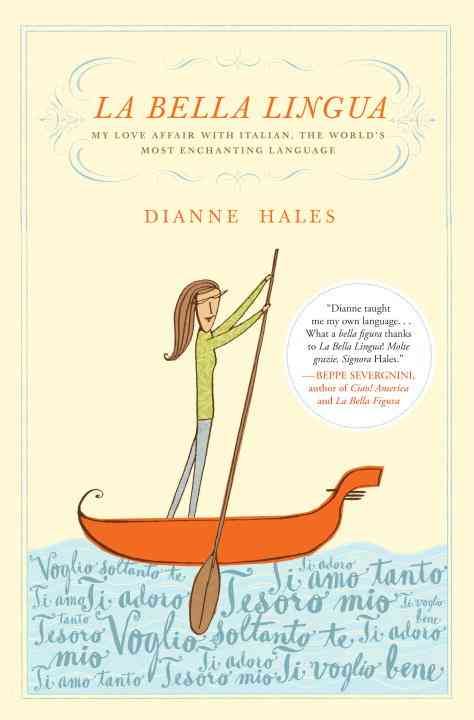 La Bella Lingua By Dianne Hales 9780767927703 (Paperback)