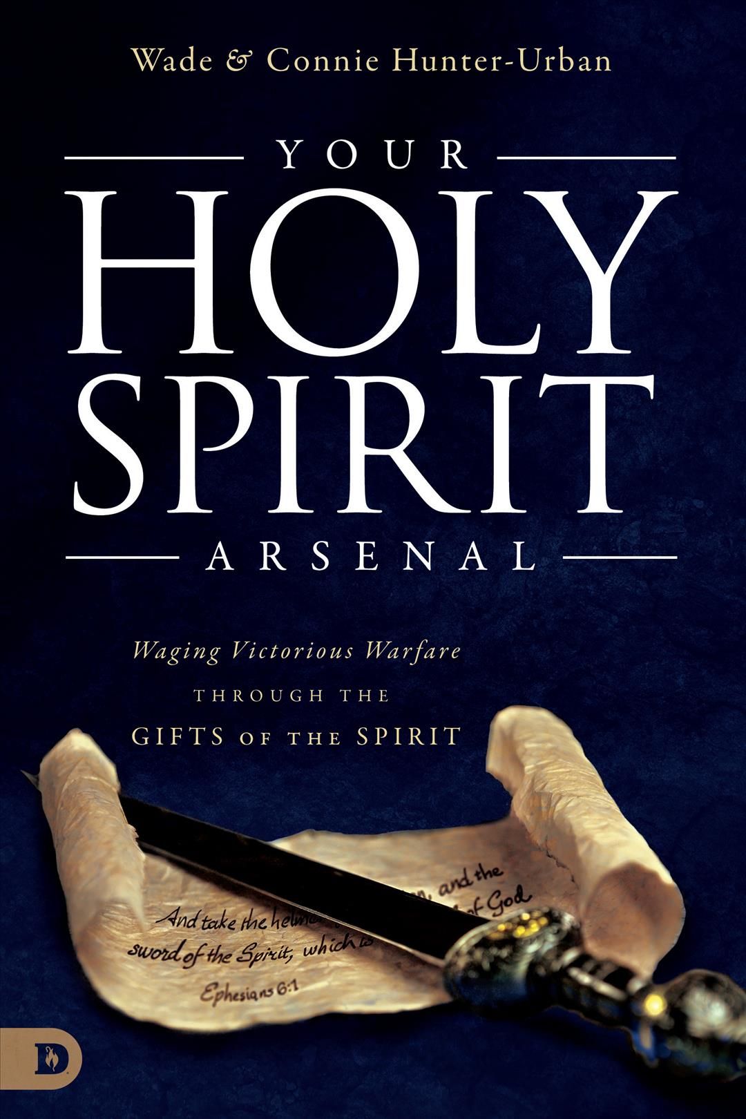 Your Holy Spirit Arsenal By Wade Hunter-Urban 9780768418958