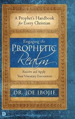 Engaging the Prophetic Realm By Ibojie 9780768448566 (Hardback)