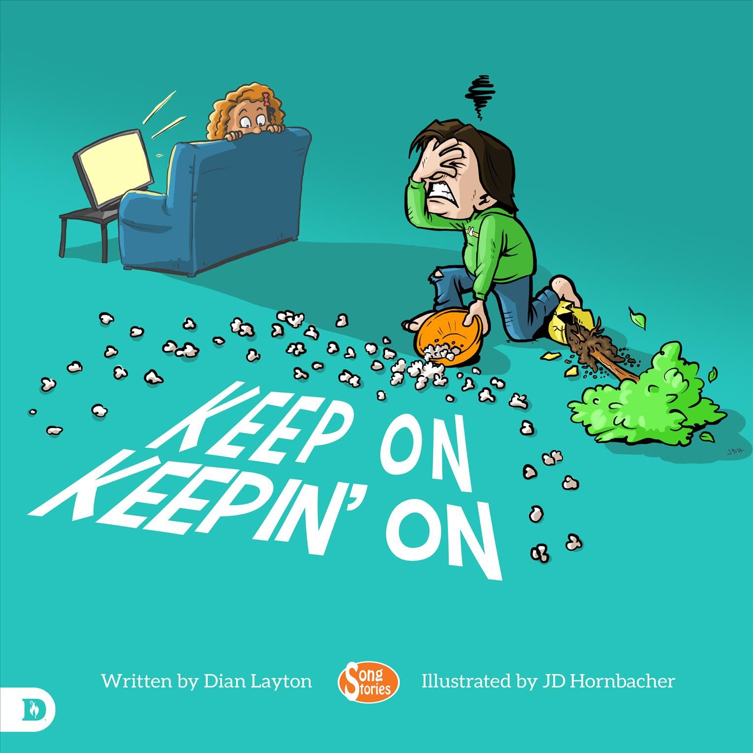 Keep On Keepin' On: Helping Kids to Never Give Up! By Layton, Dian
