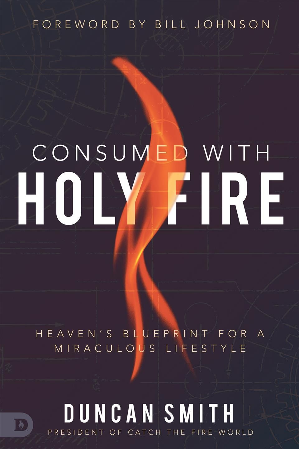 Consumed with Holy Fire By Duncan Smith 9780768455854 (Paperback)