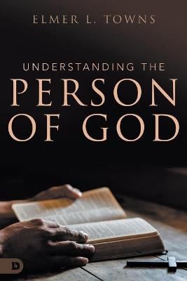 Understanding the Person of God By Towns 9780768457315 (Paperback)