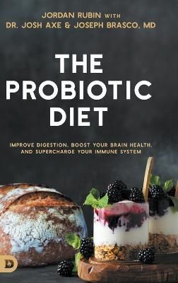 The Probiotic Diet By Jordan Rubin, Dr Josh Axe, Joseph Brasco