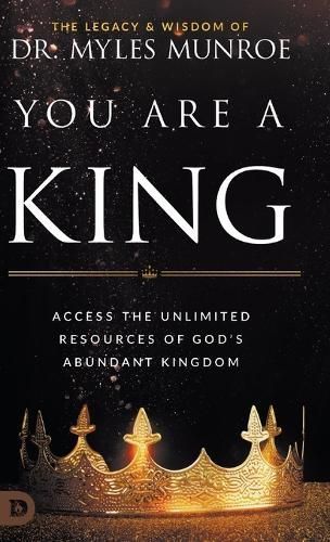 You Are a King By Myles Munroe 9780768476682 (Hardback)