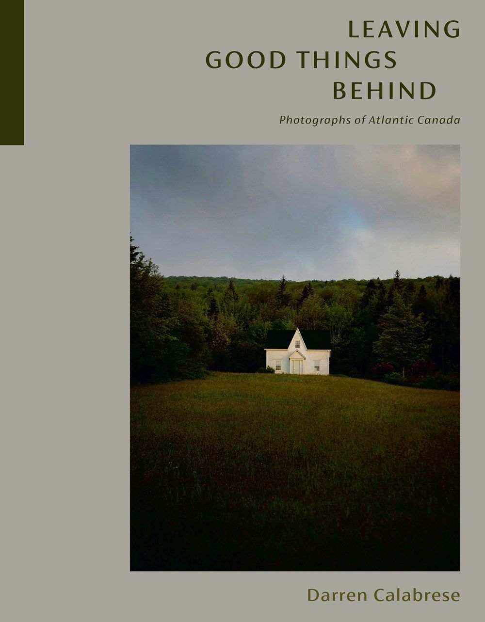 Leaving Good Things Behind By Darren Calabrese 9780771001154