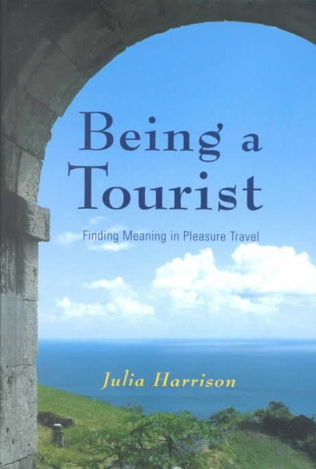 Being a Tourist By Julia Harrison 9780774809771 (Hardback)