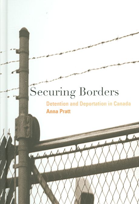 Securing Borders By Anna Pratt 9780774811545 (Hardback)