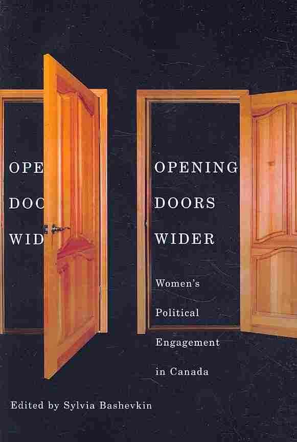 Opening Doors Wider By Sylvia Bashevkin (editor) 9780774815642