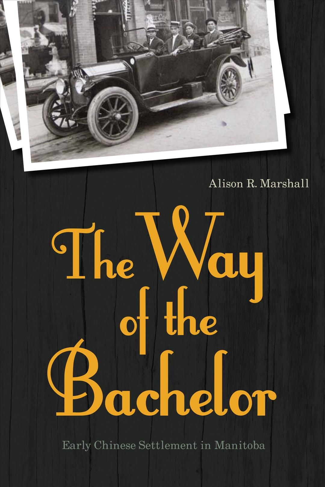 The Way of the Bachelor By Alison R. Marshall 9780774819152 (Hardback)