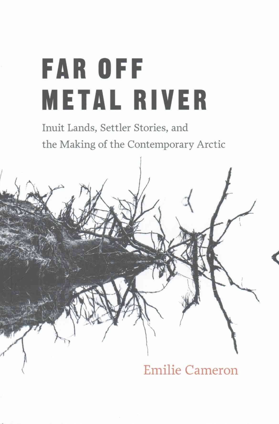 Far Off Metal River By Emilie Cameron 9780774828857 (Paperback)